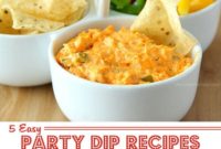 Top 5 Easy Party Dip Recipes