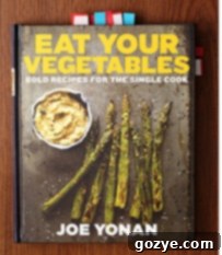 Eat Your Vegetables Cookbook By Joe Yonan, for single cooks