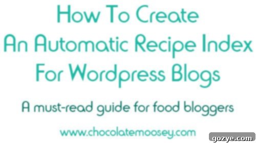 How To Create An Automatic Recipe Index For WordPress Blogs | www.chocolatemoosey.com